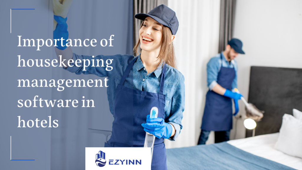 Importance of housekeeping management software in hotels | Ezyinn PMS