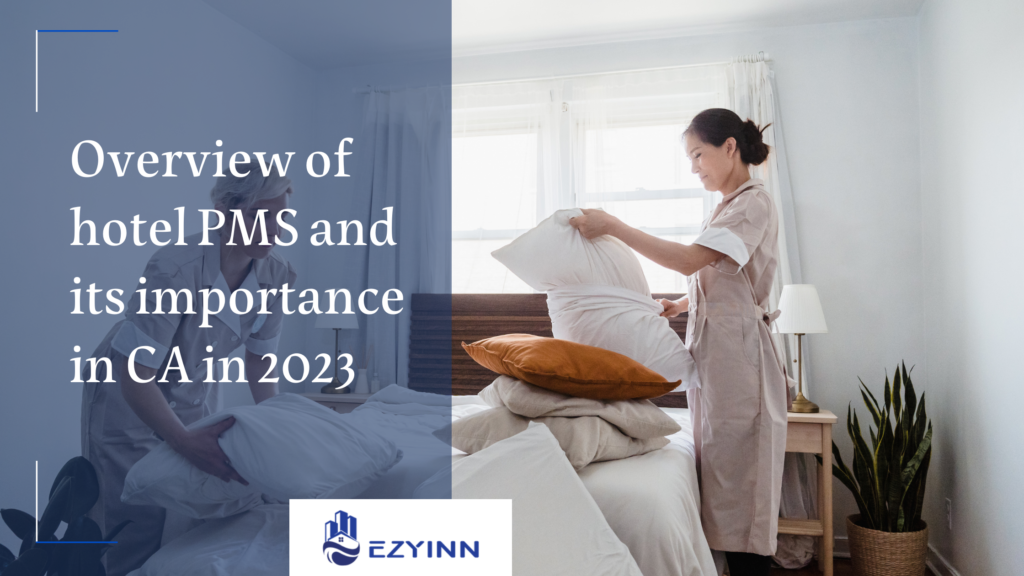 Overview of hotel PMS and its importance in CA in 2023 | Ezyinn PMS