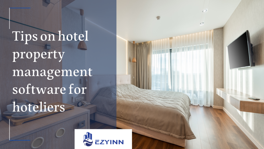 Tips on hotel property management software for hoteliers | Ezyinn PMS