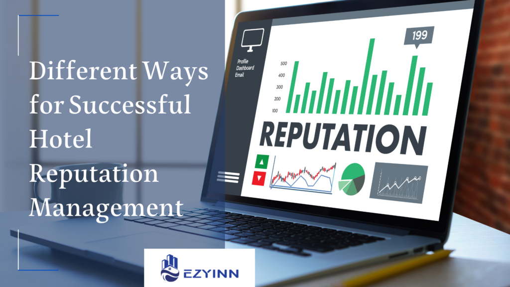 Different Ways for Successful Hotel Reputation Management | Ezyinn PMS