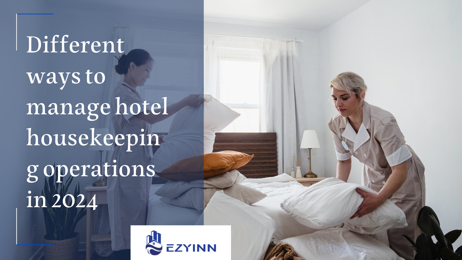 Different ways to manage hotel housekeeping operations in 2024 | Ezyinn PMS