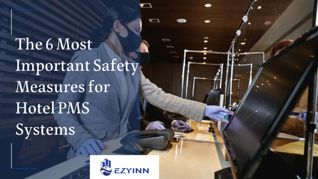 The 6 Most Important Safety Measures for Hotel PMS Systems | Ezyinn PMS