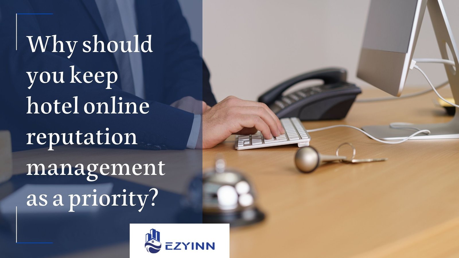 Why should you keep hotel online reputation management as a priority | Ezyinn PMS