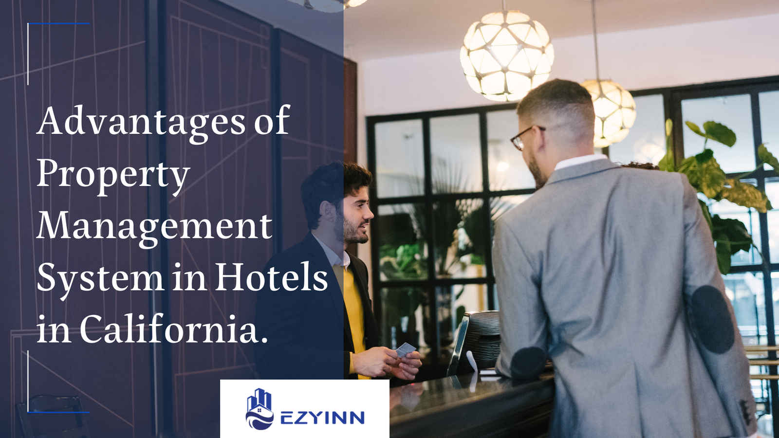 Advantages of Property Management System in Hotels in California. | Ezyinn PMS