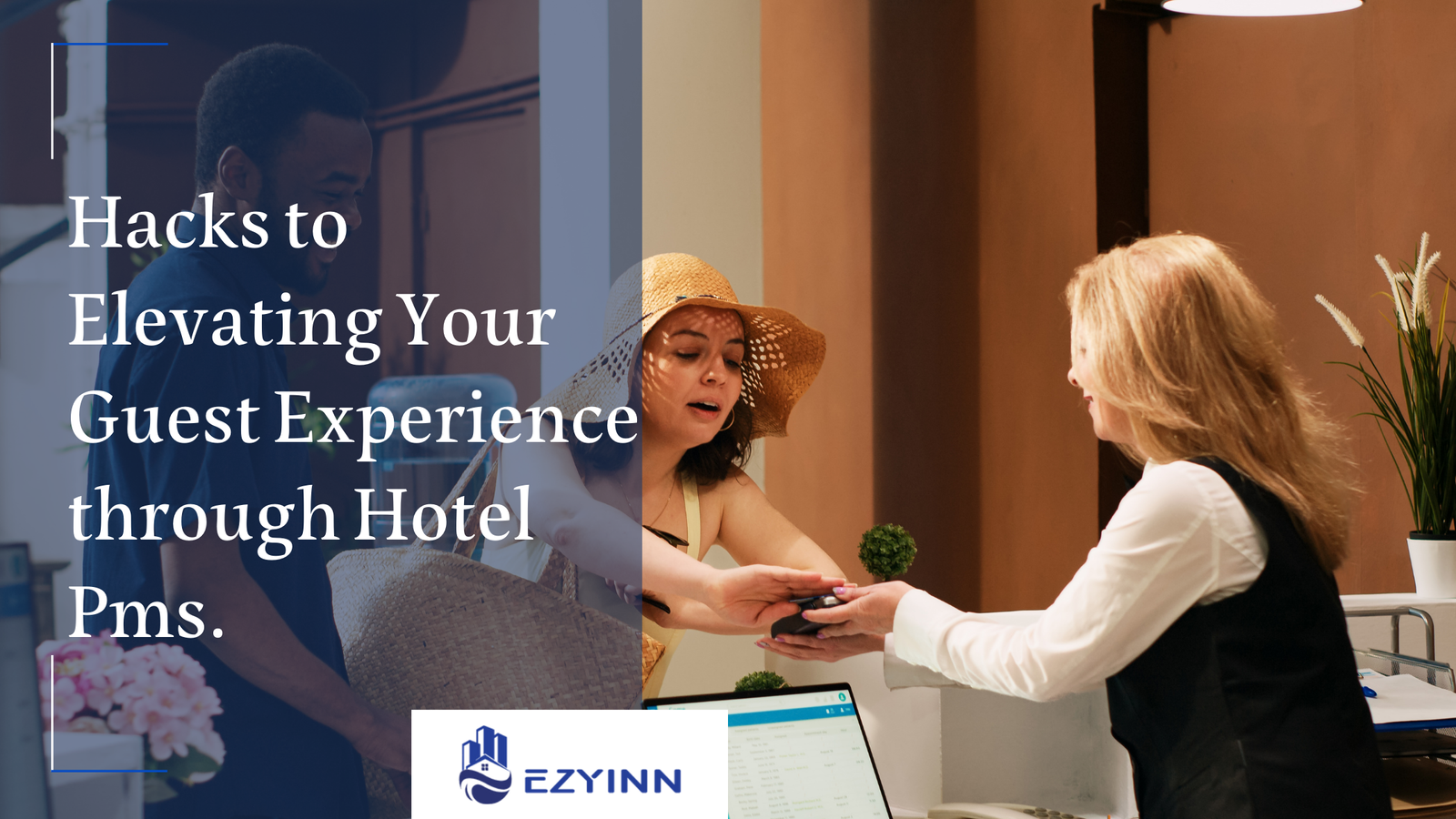 Hacks to Elevating Your Guest Experience through Hotel Pms. | Ezinn PMS