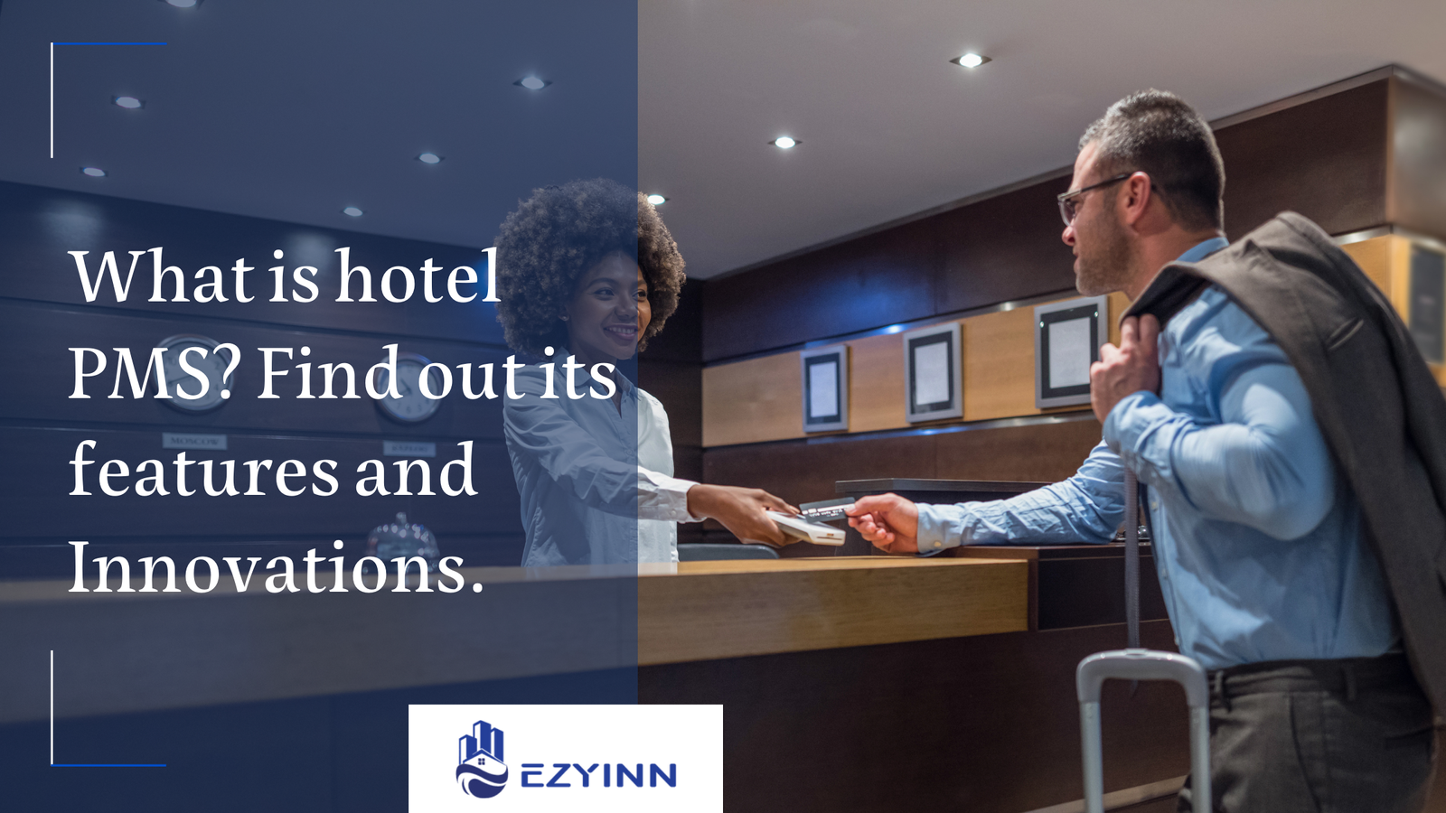 What is hotel PMS Find out its features and Innovations. | Ezyinn PMS