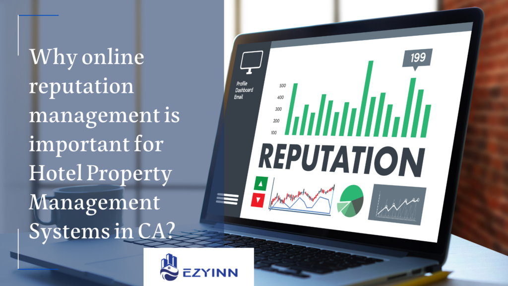 Why online reputation management is important for Hotel Property Management Systems in CA | Eyinn PMS