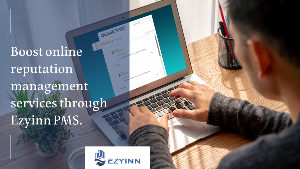 Boost online reputation management services through Ezyinn PMS.