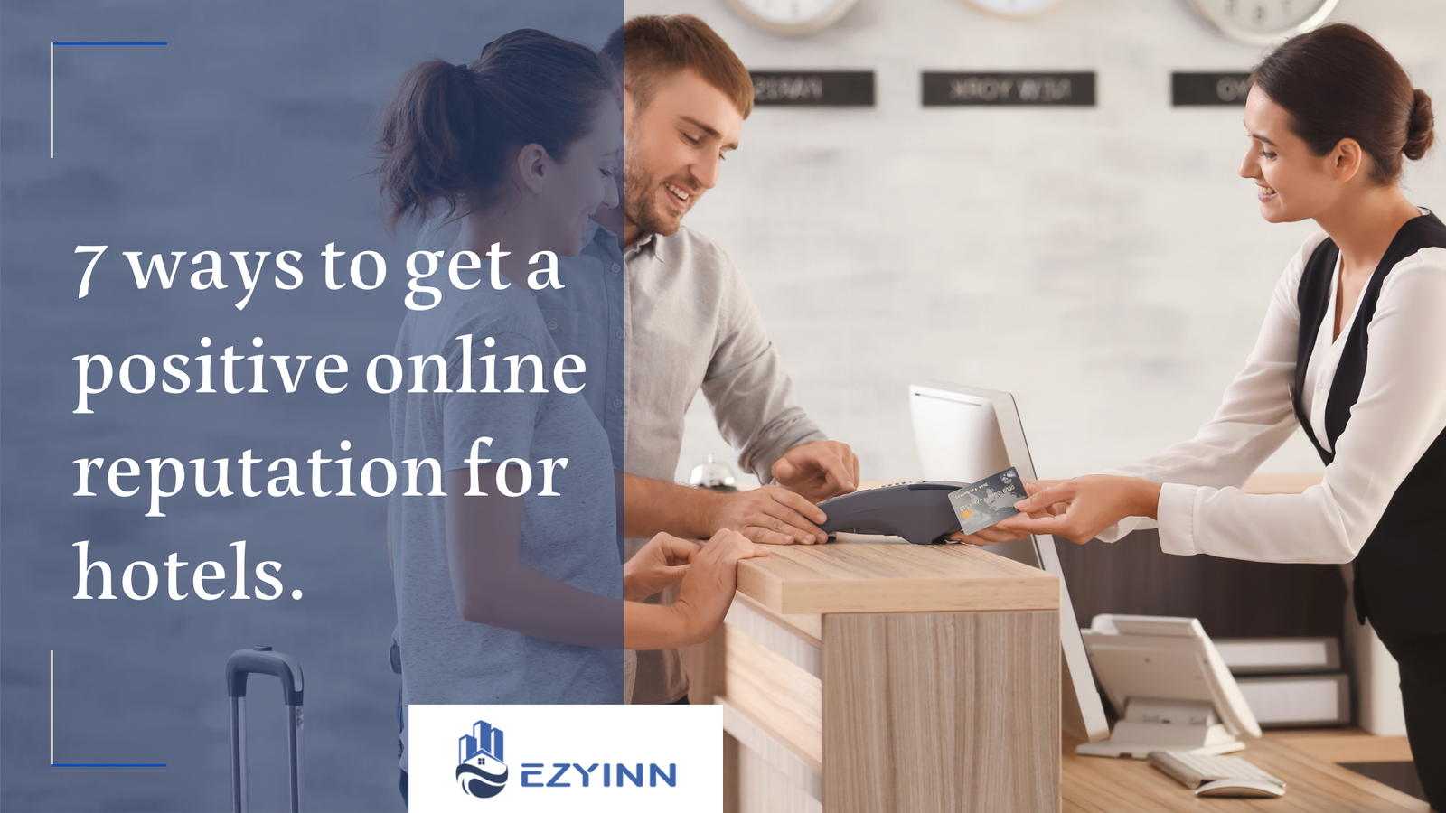 7 ways to get a positive online reputation for hotels. | Ezyinn PMS