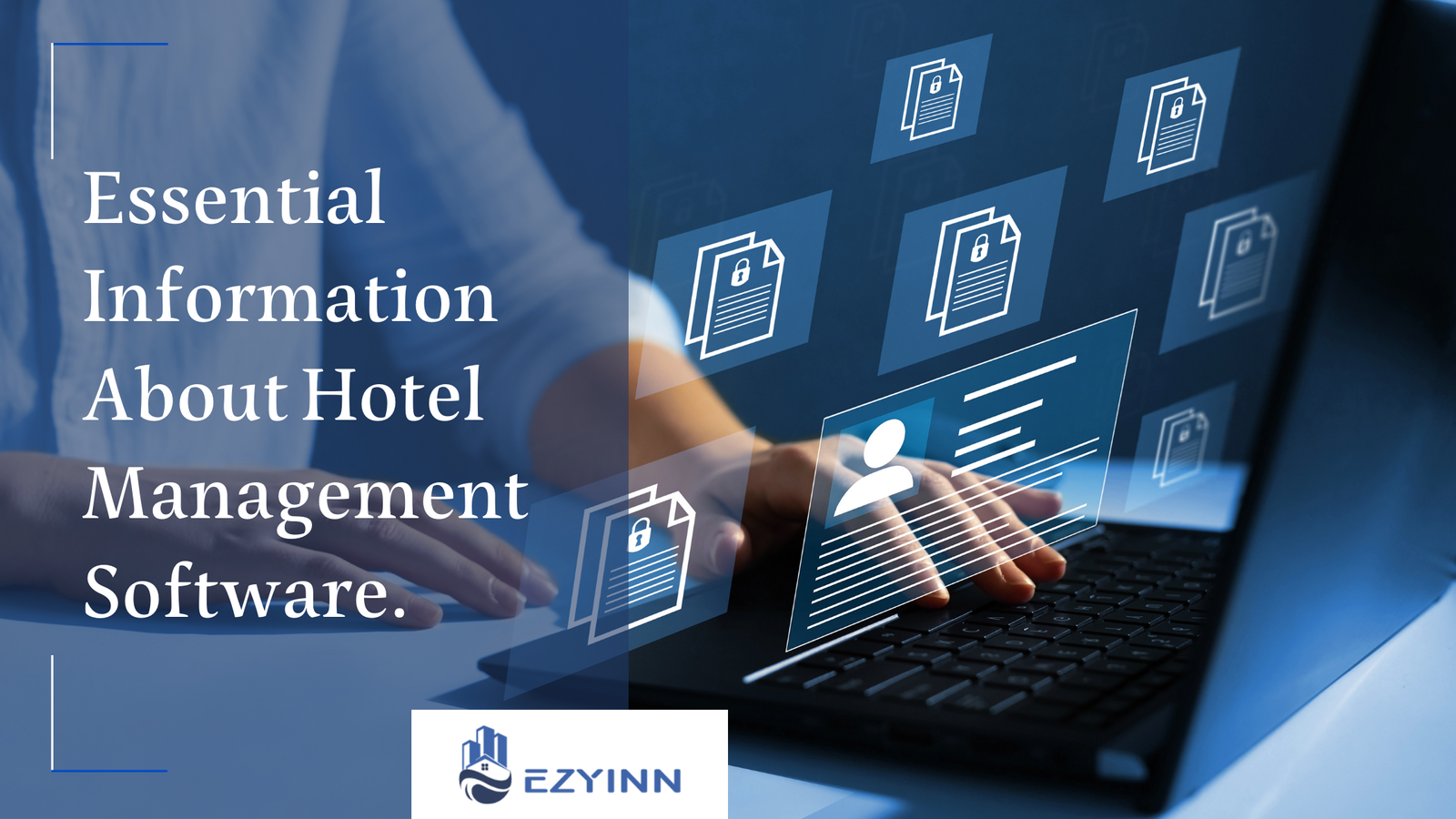 Essential Information About Hotel Management Software. | Ezyinn PMS