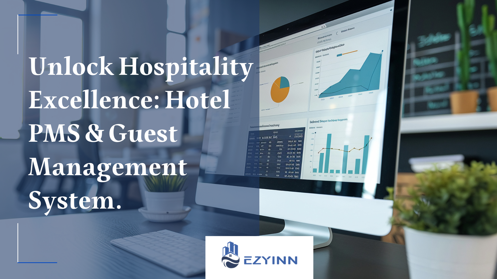 Unlock Hospitality Excellence Hotel PMS & Guest Management System. | Ezyinn PMS
