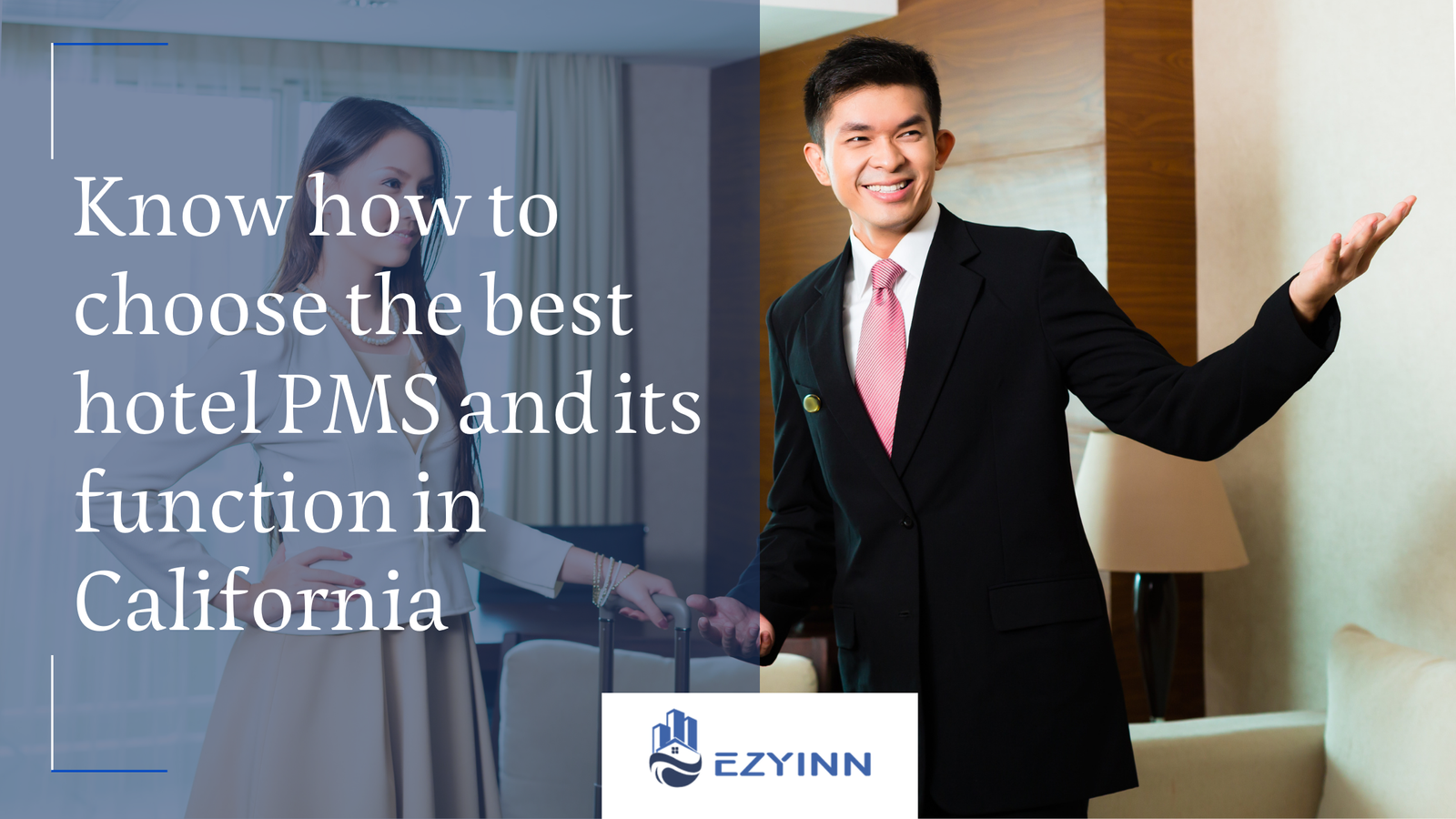 Know how to choose the best hotel PMS and its function in California | ezyinn PMS
