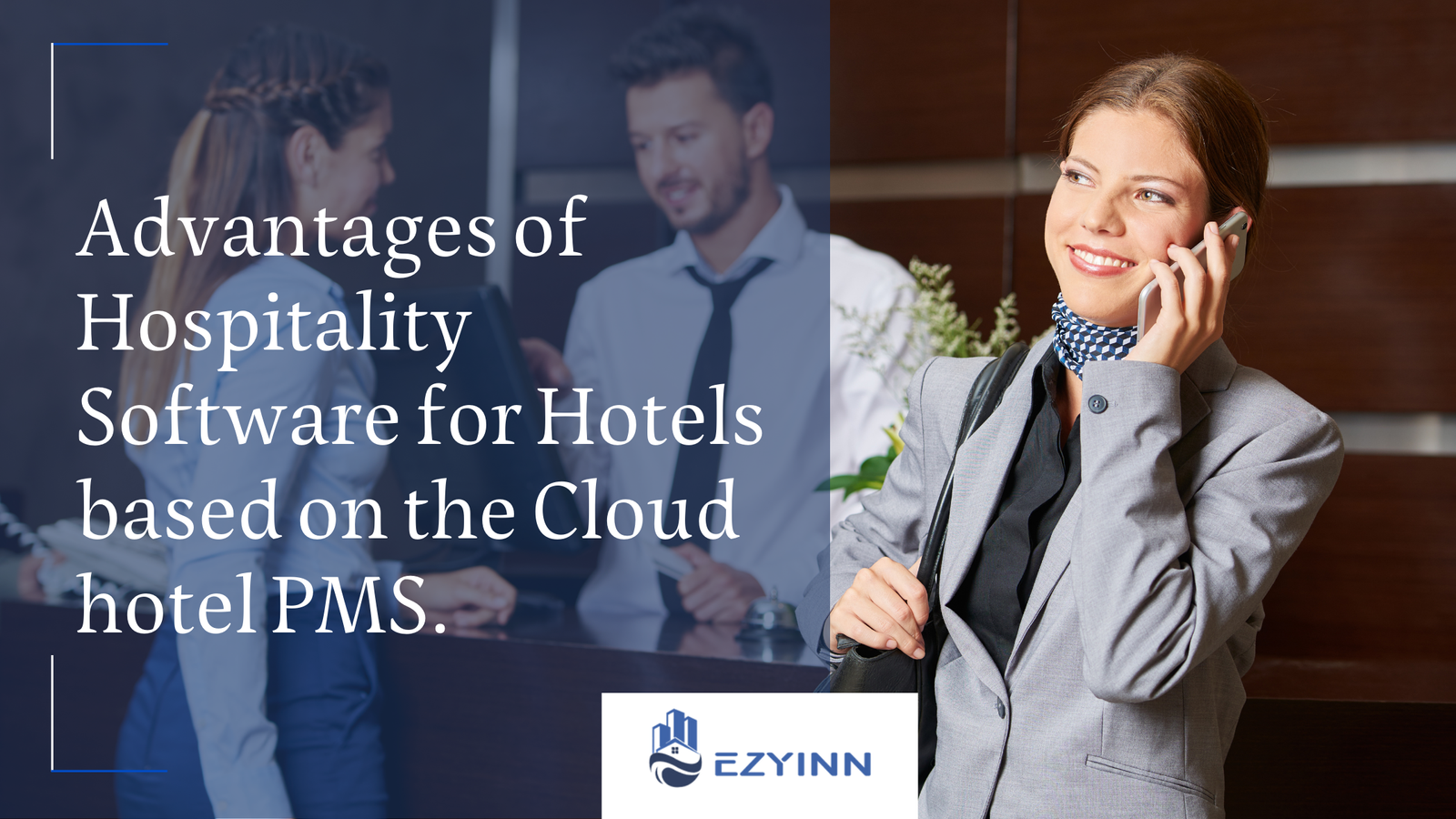 Advantages of Hospitality Software for Hotels based on the Cloud hotel PMS. | Ezyinn PMS