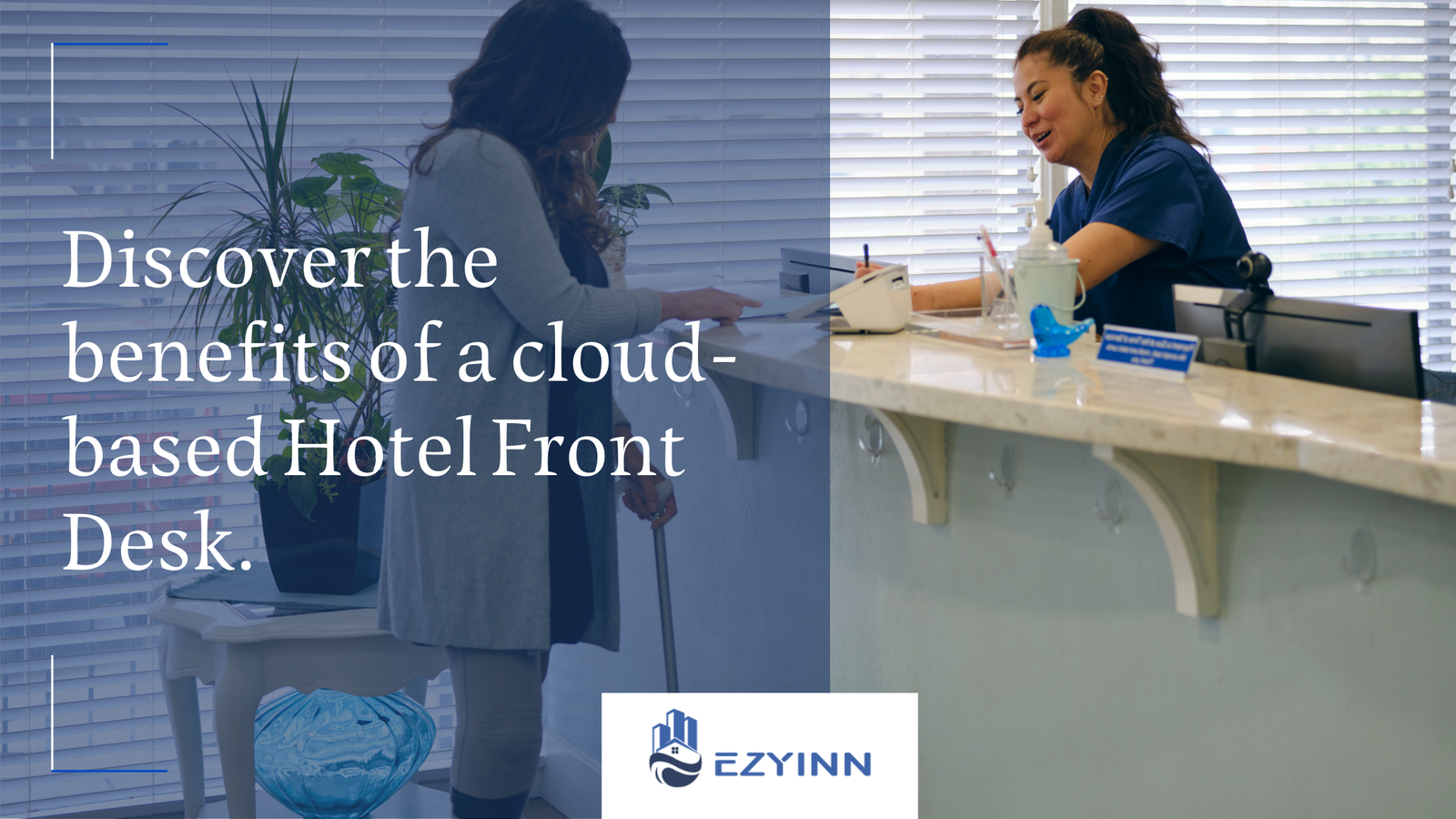 Discover the benefits of a cloud-based Hotel Front Desk.