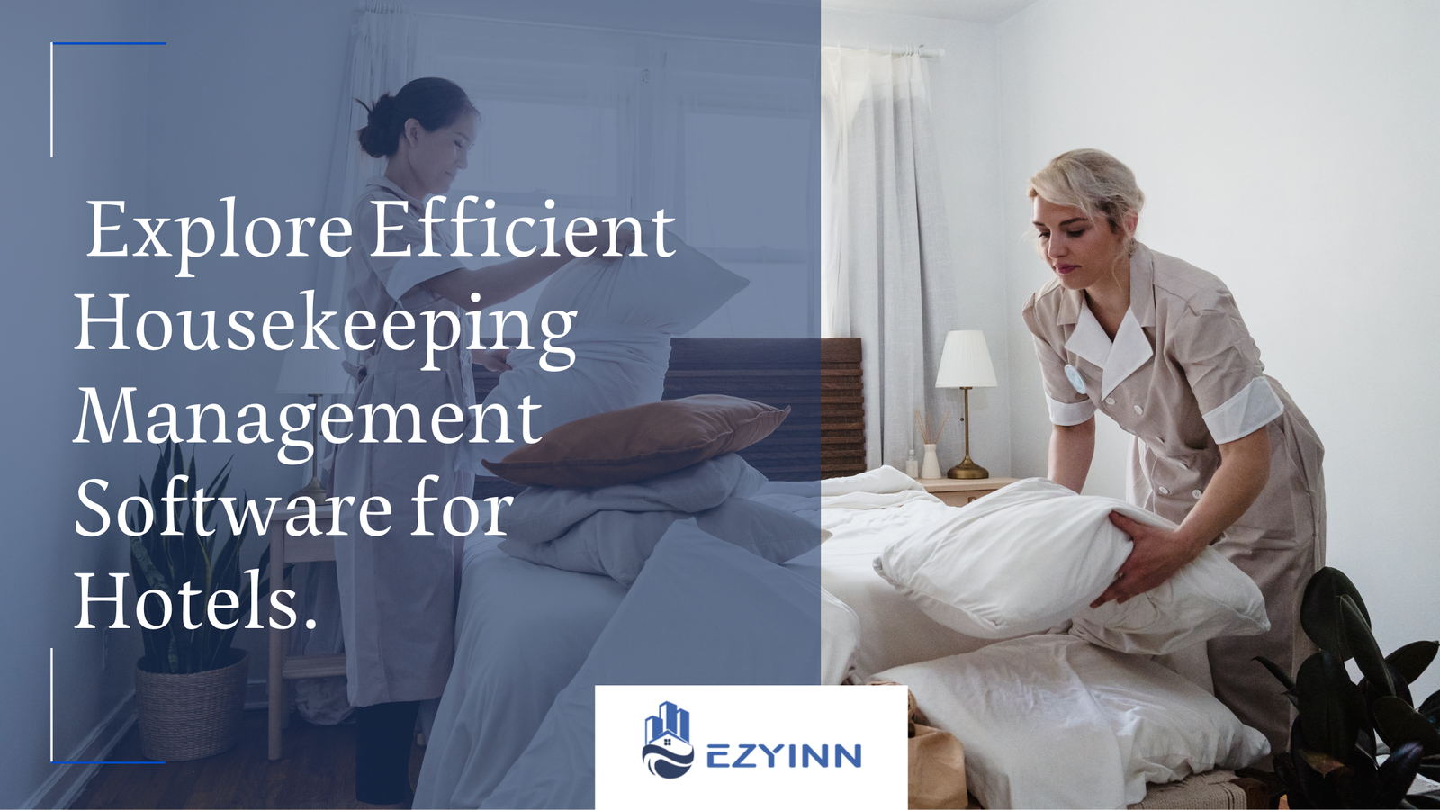 _Explore Efficient Housekeeping Management Software for Hotels. | Ezyinn PMS