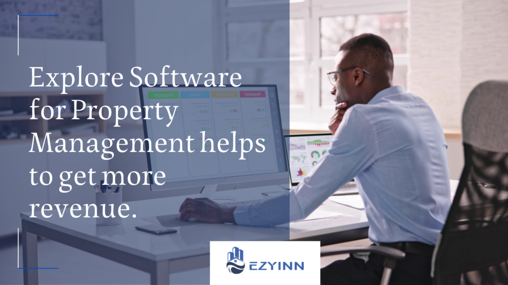 Explore Software for Property Management helps to get more revenue. | Ezyinn PMS