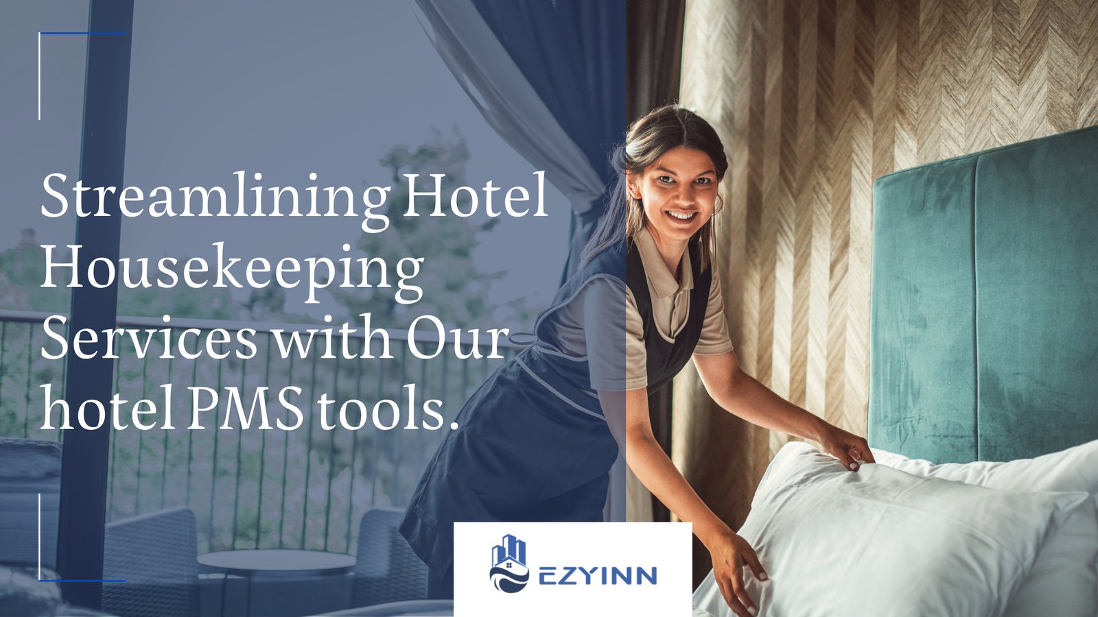 Streamlining Hotel Housekeeping Services with Our hotel PMS tools. | Ezyinn