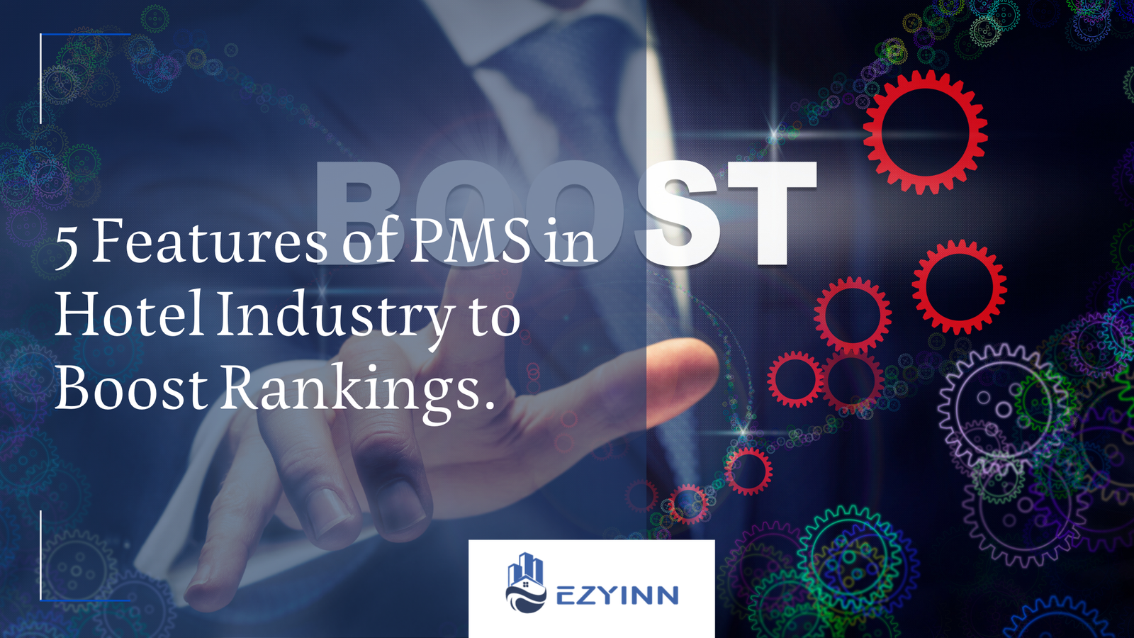 5 Features of PMS in Hotel Industry to Boost Rankings.