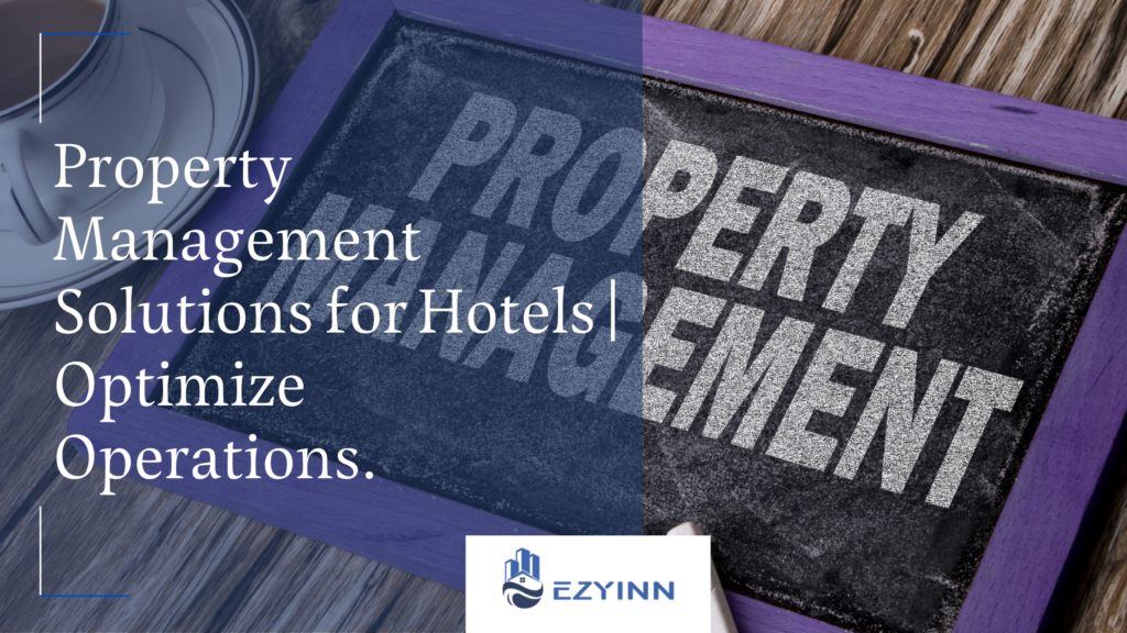 Property Management Solutions for Hotels | Optimize Operations.