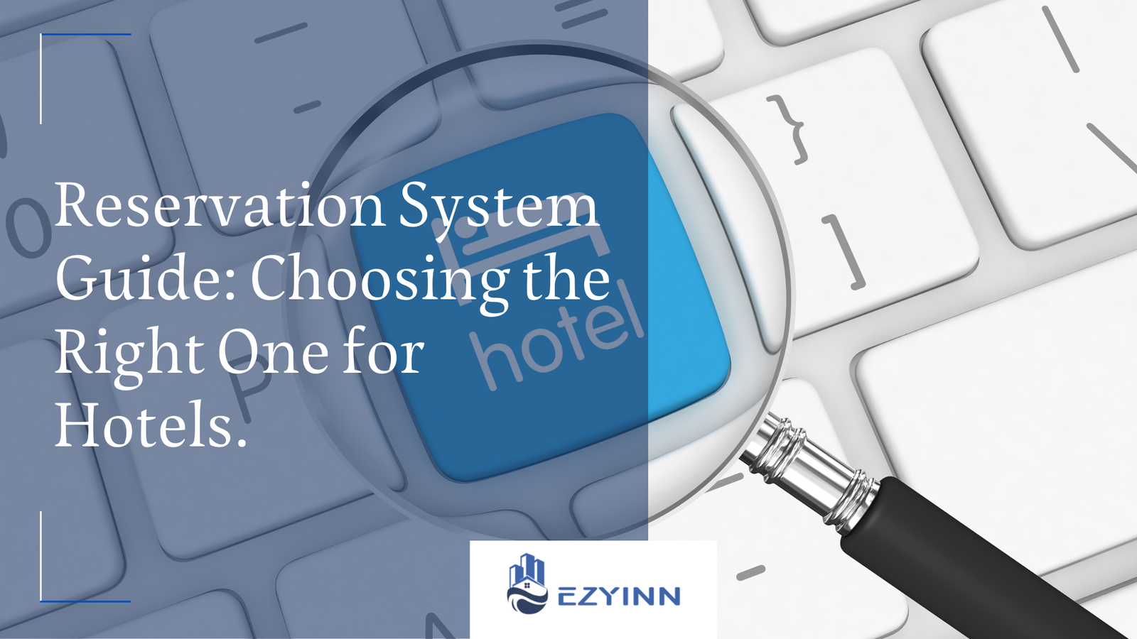 Reservation System Guide: Choosing the Right One for Hotels.