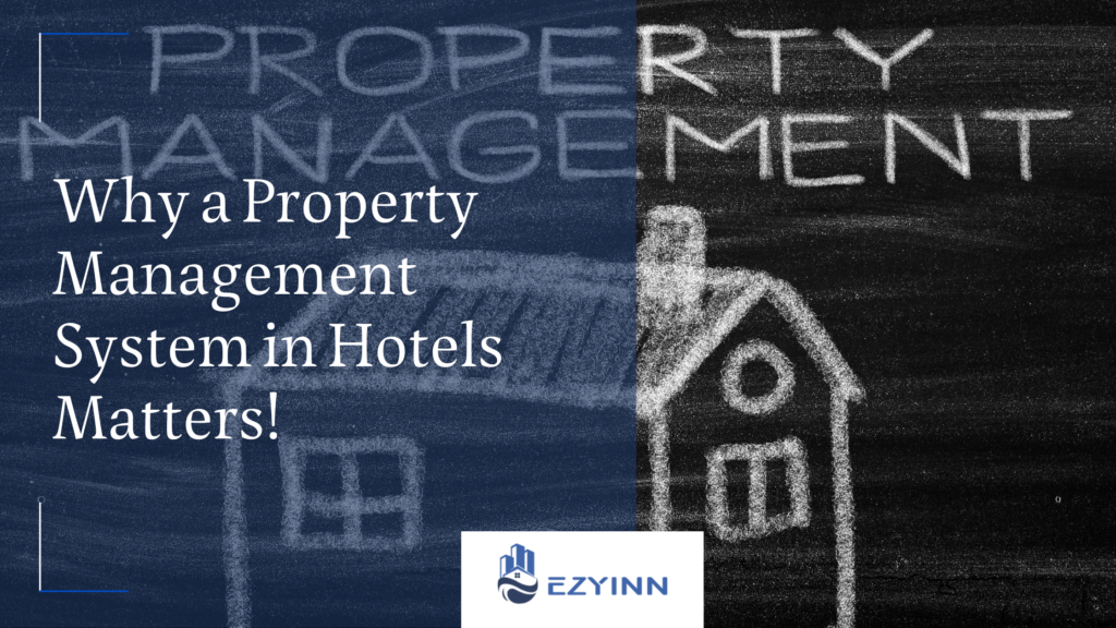Why a Property Management System in Hotels Matters!