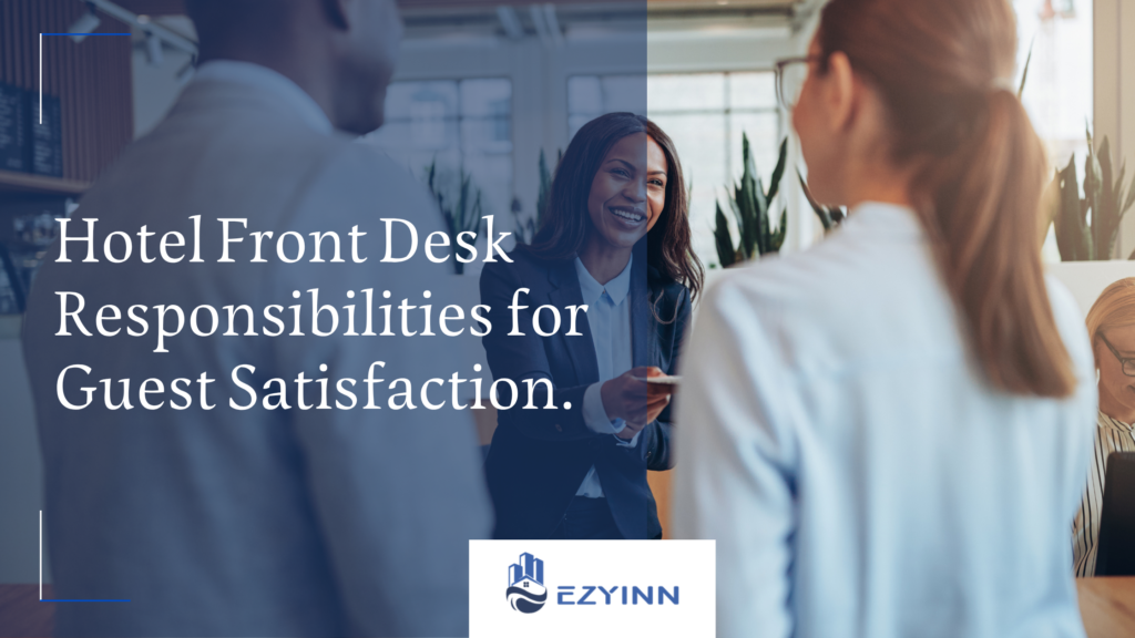 Hotel Front Desk Responsibilities for Guest Satisfaction.