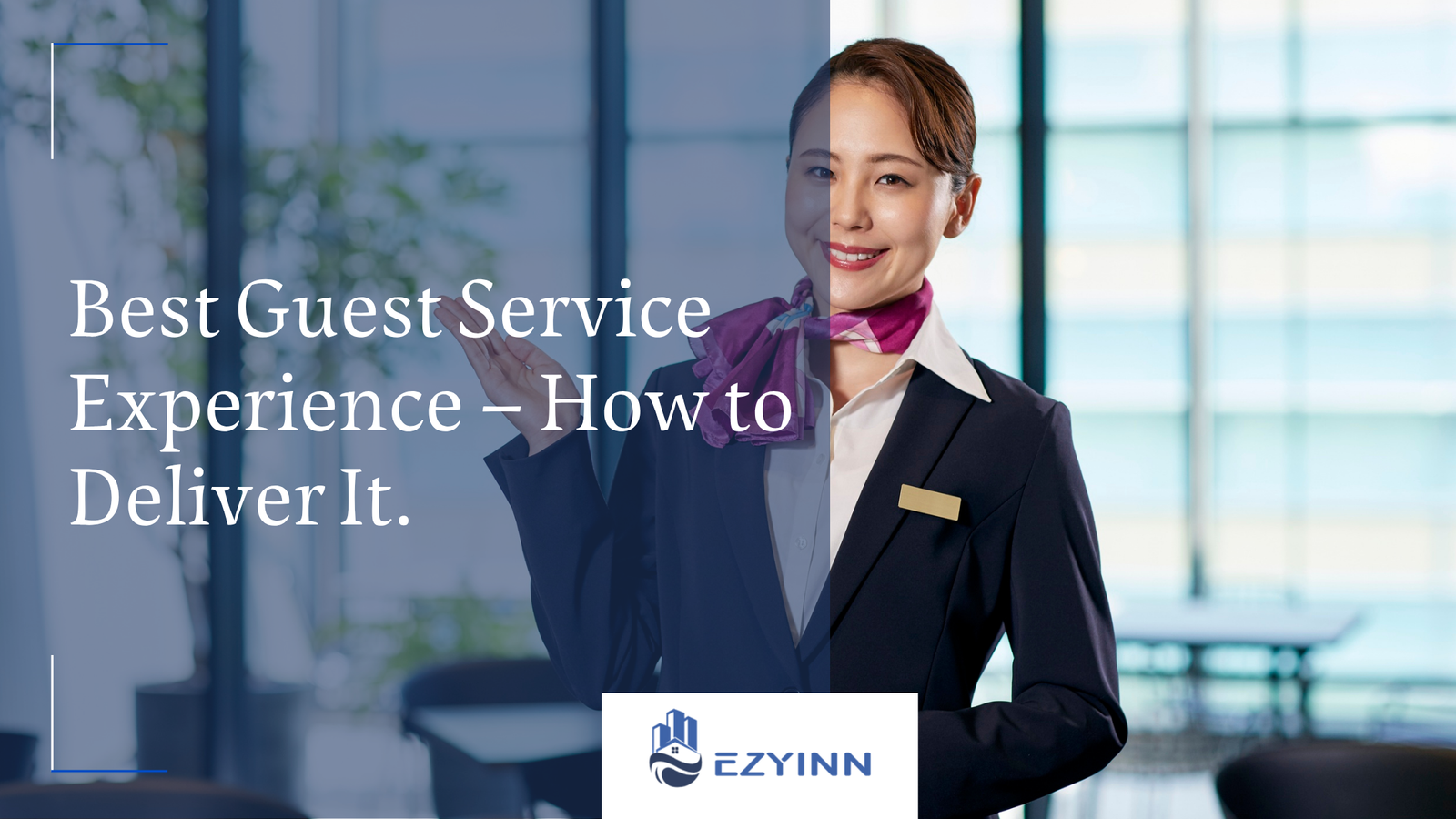 Best Guest Service Experience – How to Deliver It.