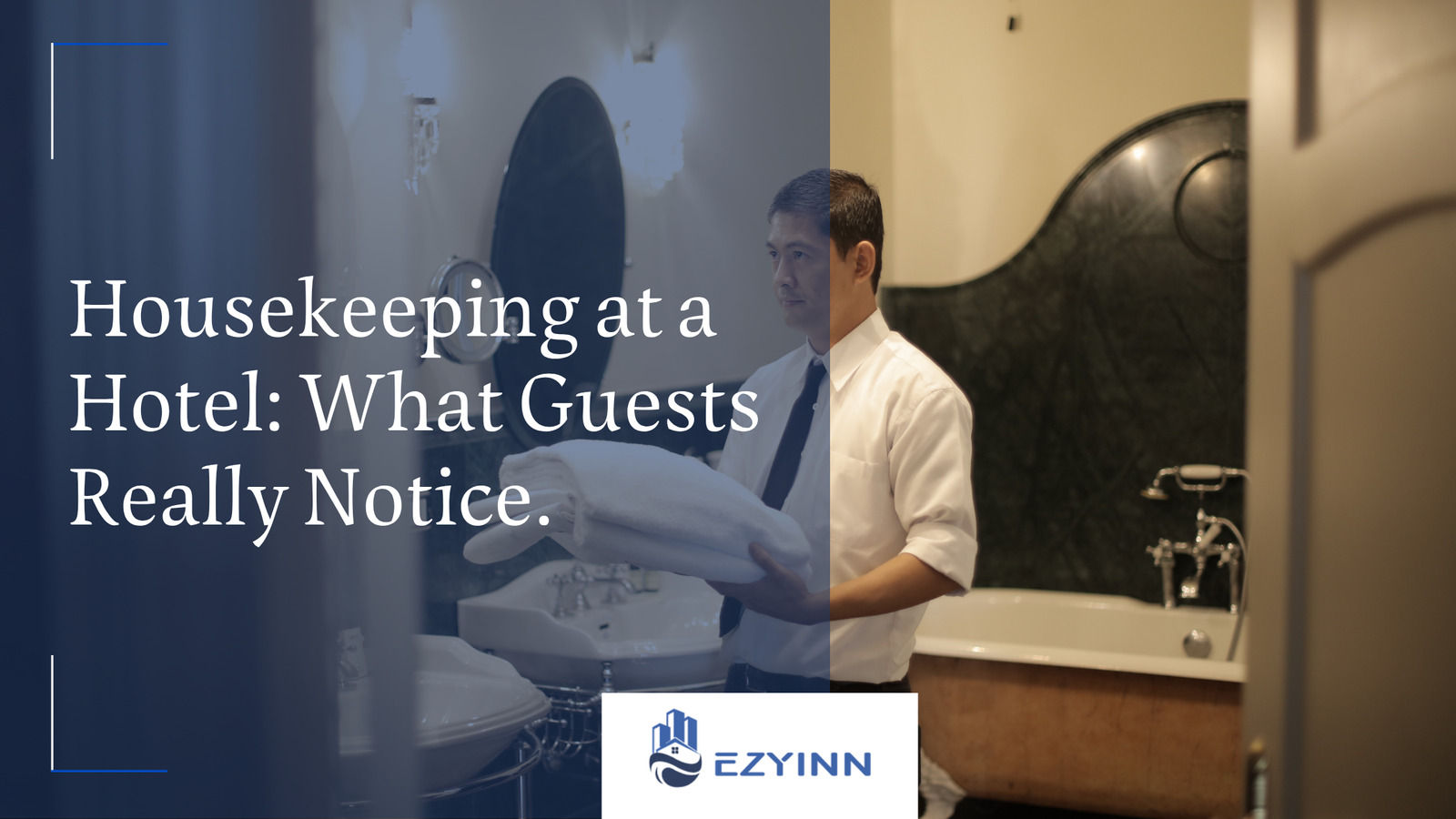 Housekeeping at a Hotel: What Guests Really Notice.